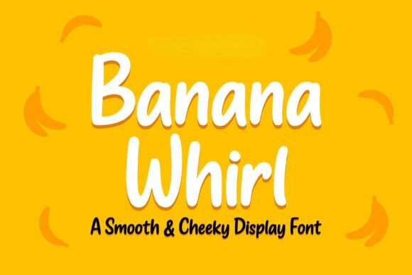 Banana Whirl Typeface: A Bold Display Font for Creative Brands