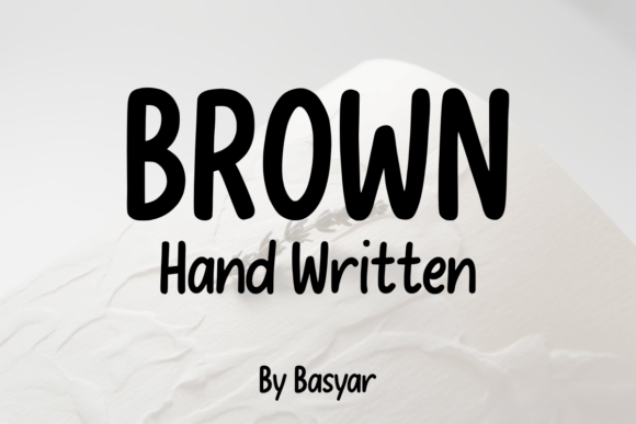 Brown Hand Written: The Friendly Typeface for Clearer Campaign Messaging