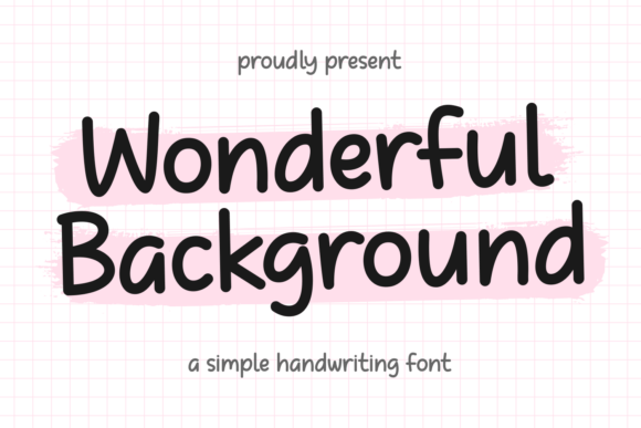 Wonderful Background: A Modern Script Typeface for Editorial Design